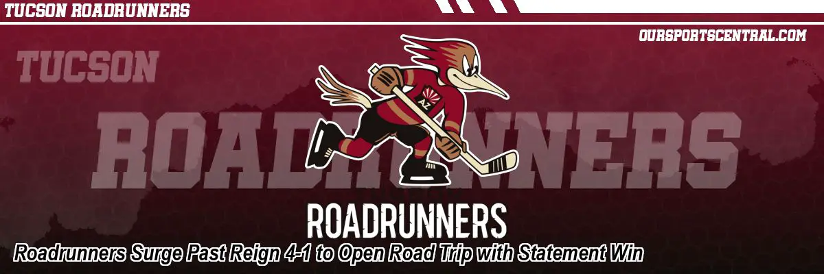 Roadrunners Surge Past Reign 4-1 to Open Road Trip with Statement Win