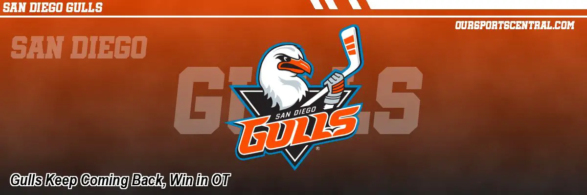 Gulls Keep Coming Back, Win in OT