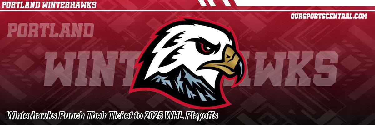 Winterhawks Punch Their Ticket to 2025 WHL Playoffs