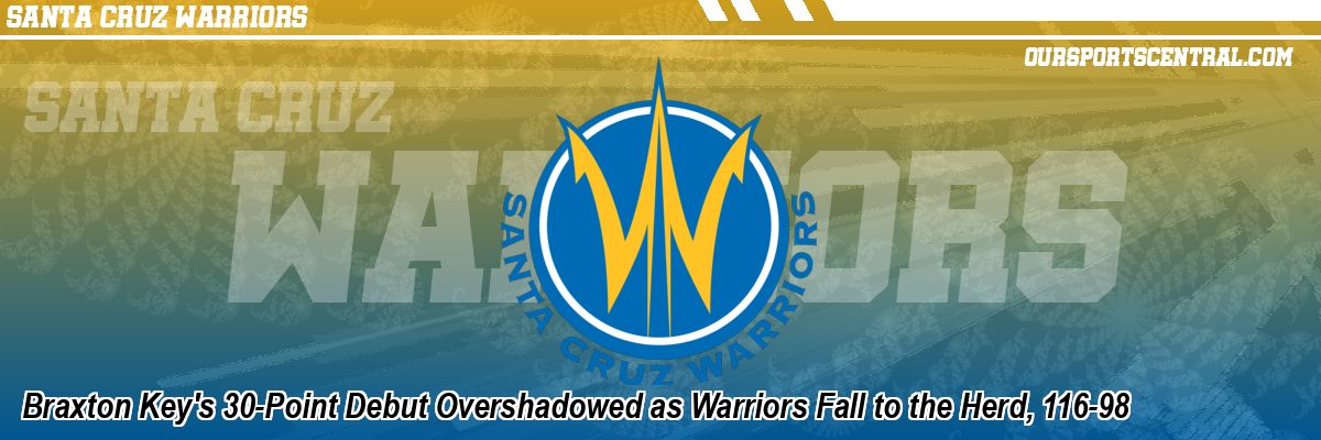 Braxton Key's 30-Point Debut Overshadowed as Warriors Fall to the Herd, 116-98