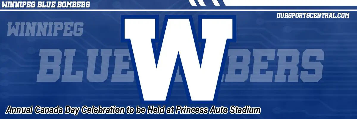 Annual Canada Day Celebration to be Held at Princess Auto Stadium