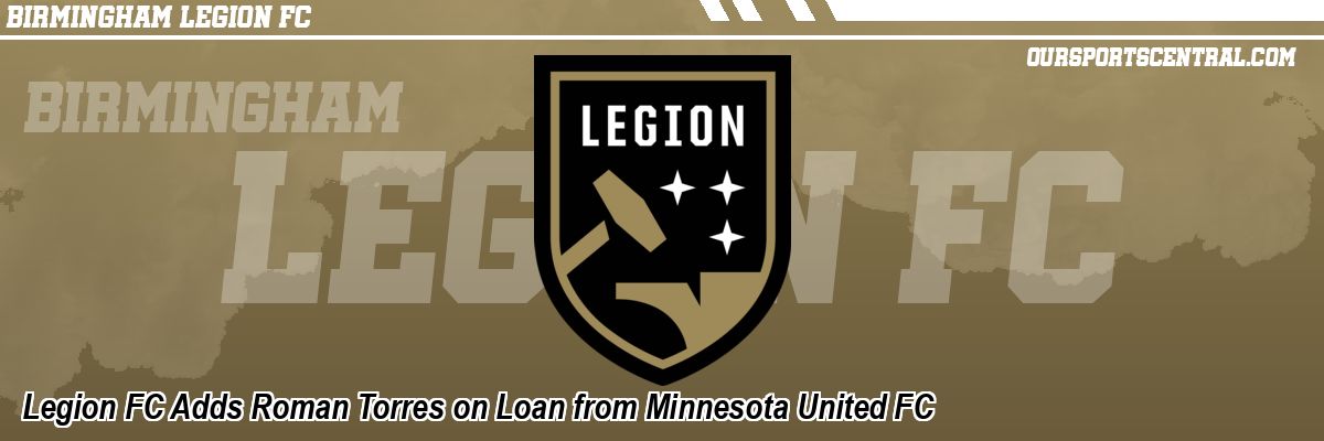 Legion FC Adds Roman Torres on Loan from Minnesota United FC