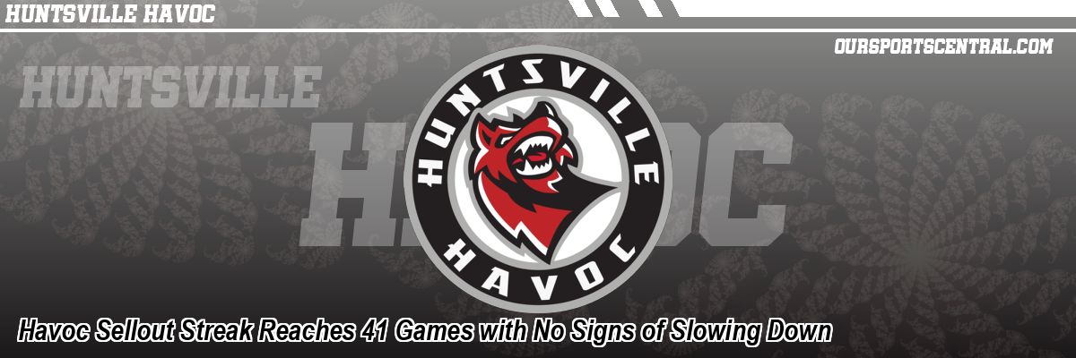 Havoc Sellout Streak Reaches 41 Games with No Signs of Slowing Down