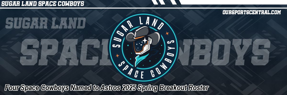 Four Space Cowboys Named to Astros 2025 Spring Breakout Roster