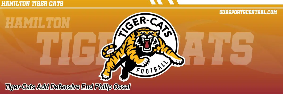 Tiger-Cats Add Defensive End Philip Ossai