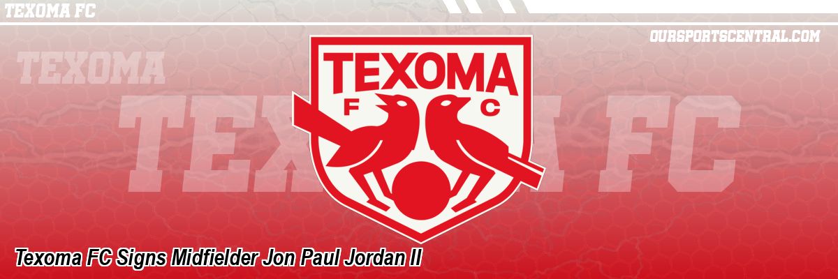 Texoma FC Signs Midfielder Jon Paul Jordan II