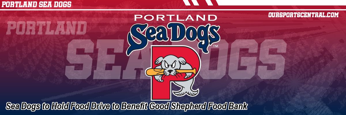 Sea Dogs to Hold Food Drive to Benefit Good Shepherd Food Bank