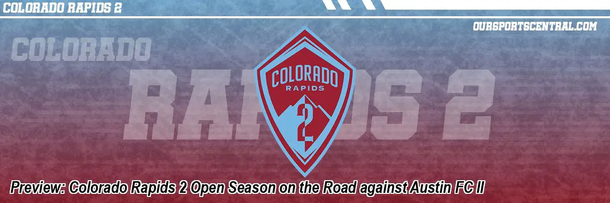Preview: Colorado Rapids 2 Open Season on the Road against Austin FC II