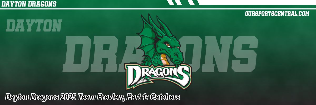 Dayton Dragons 2025 Team Preview, Part 1: Catchers