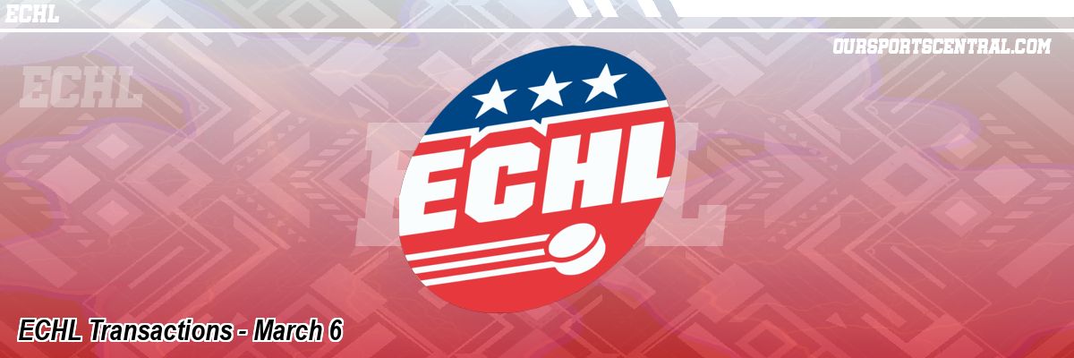 ECHL Transactions - March 6