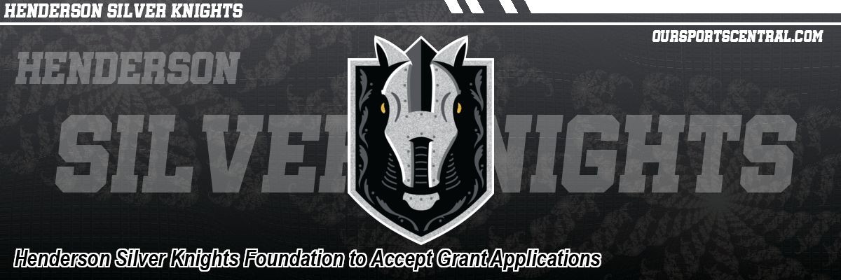 Henderson Silver Knights Foundation to Accept Grant Applications