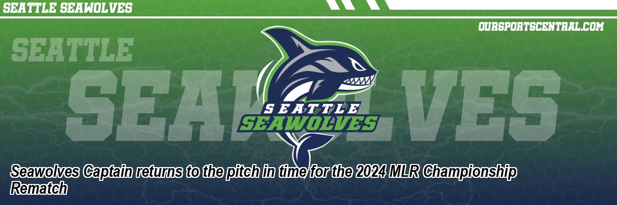 Seawolves Captain returns to the pitch in time for the 2024 MLR Championship Rematch