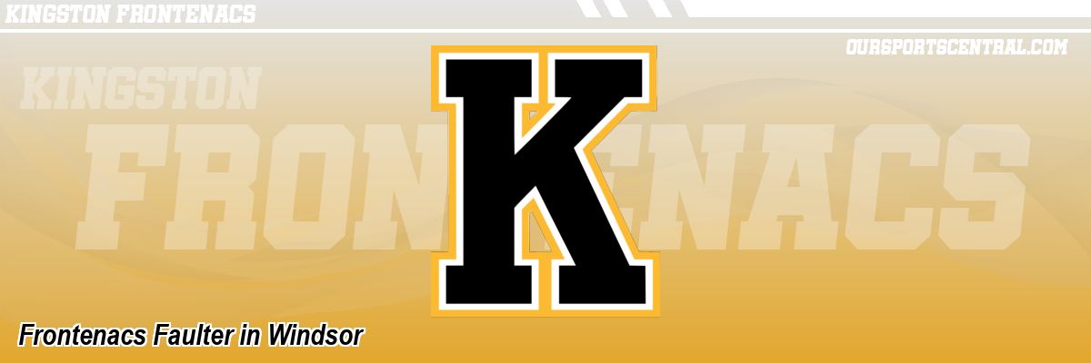 Frontenacs Faulter in Windsor