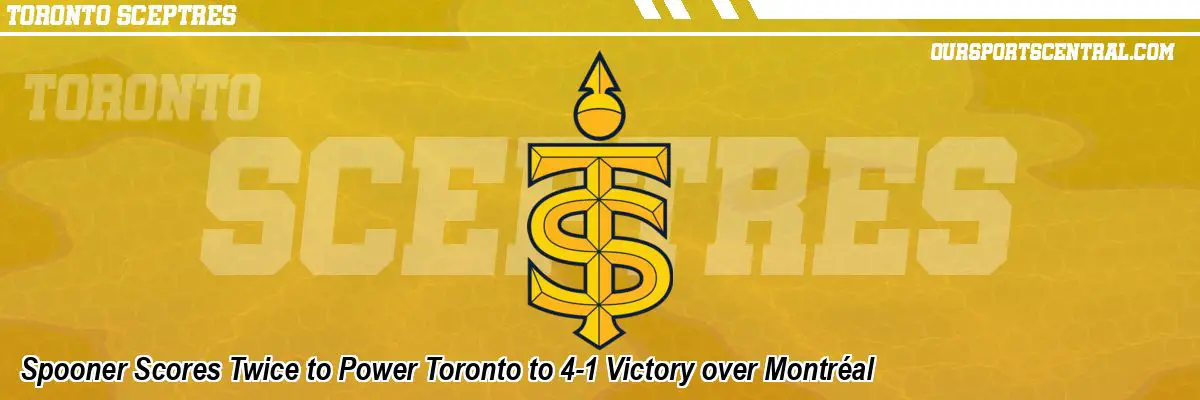 Spooner Scores Twice to Power Toronto to 4-1 Victory over Montréal