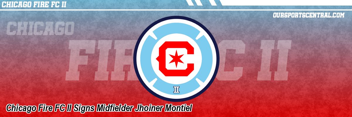 Chicago Fire FC II Signs Midfielder Jhoiner Montiel