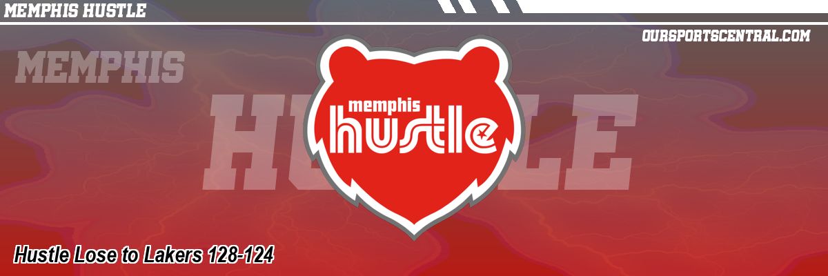 Hustle Lose to Lakers 128-124
