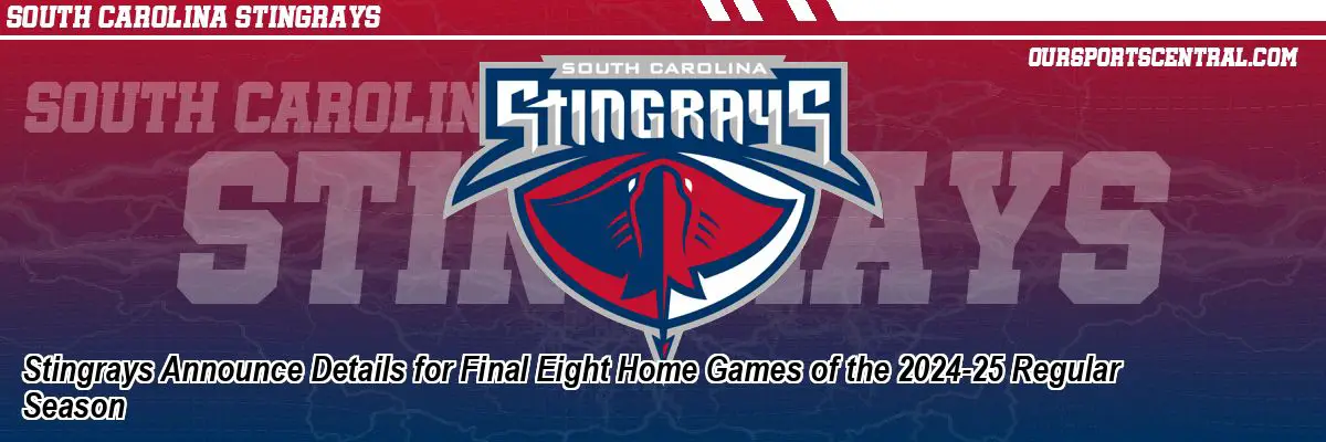 Stingrays Announce Details for Final Eight Home Games of the 2024-25 Regular Season