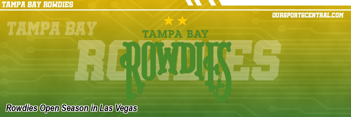 Rowdies Open Season in Las Vegas