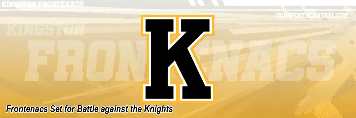 Frontenacs Set for Battle against the Knights