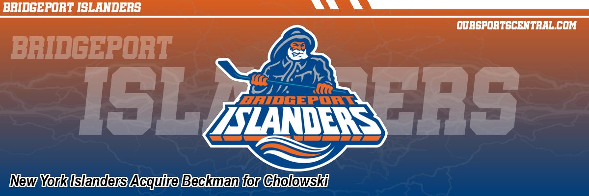 New York Islanders Acquire Beckman for Cholowski