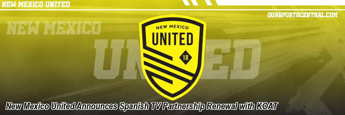 New Mexico United Announces Spanish TV Partnership Renewal with KOAT