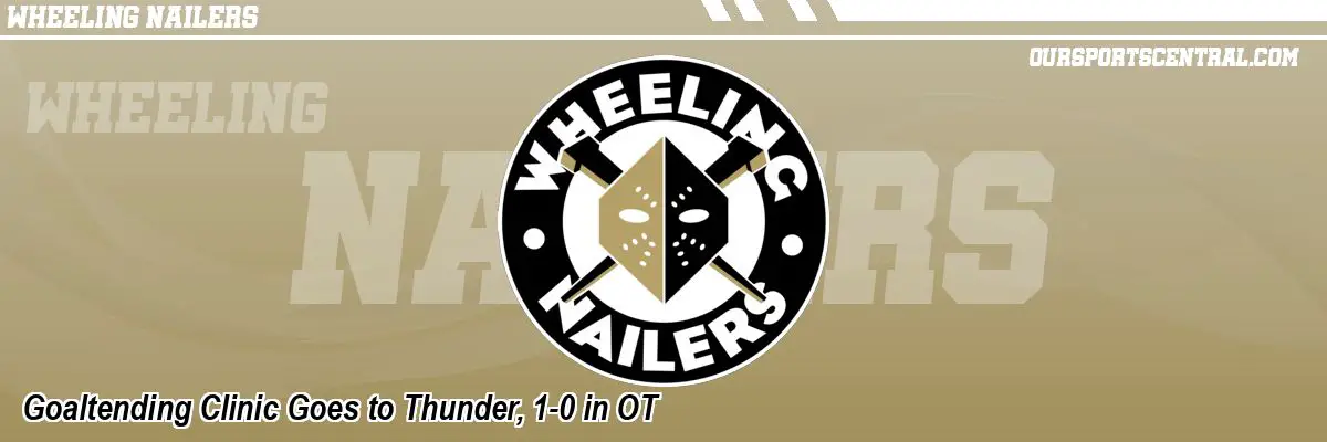 Goaltending Clinic Goes to Thunder, 1-0 in OT