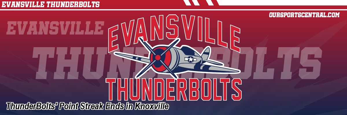ThunderBolts' Point Streak Ends in Knoxville