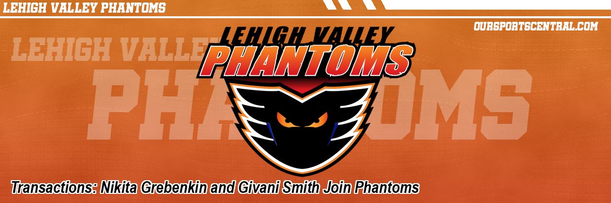 Transactions: Nikita Grebenkin and Givani Smith Join Phantoms