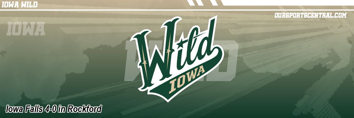 Iowa Falls 4-0 in Rockford
