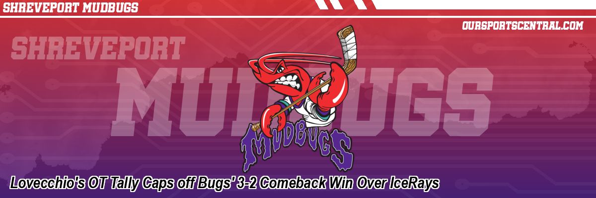 Lovecchio's OT Tally Caps off Bugs' 3-2 Comeback Win Over IceRays