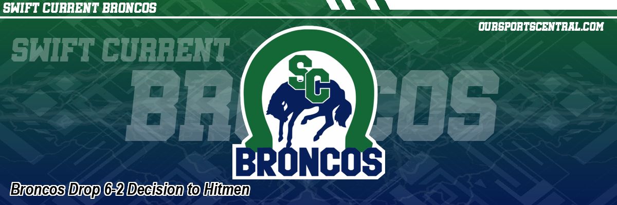 Broncos Drop 6-2 Decision to Hitmen