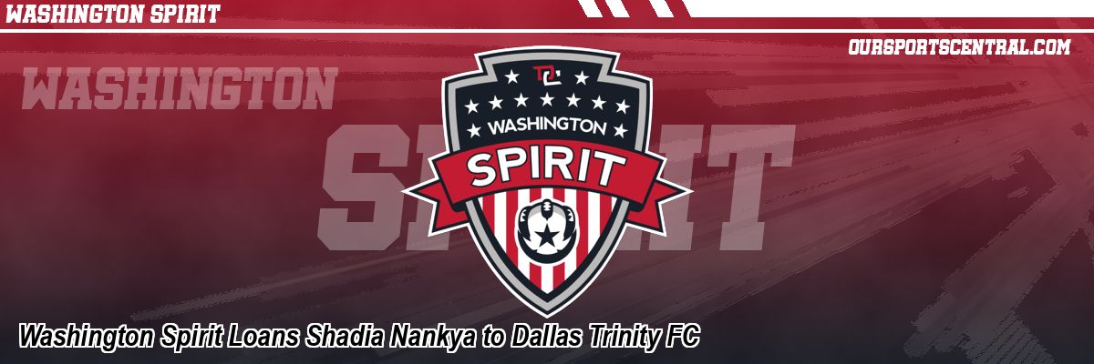 Washington Spirit Loans Shadia Nankya to Dallas Trinity FC