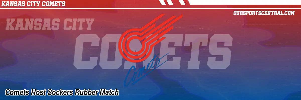 Comets Host Sockers Rubber Match