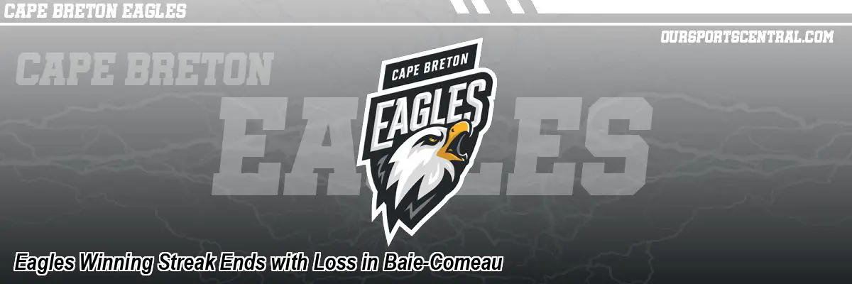 Eagles Winning Streak Ends with Loss in Baie-Comeau