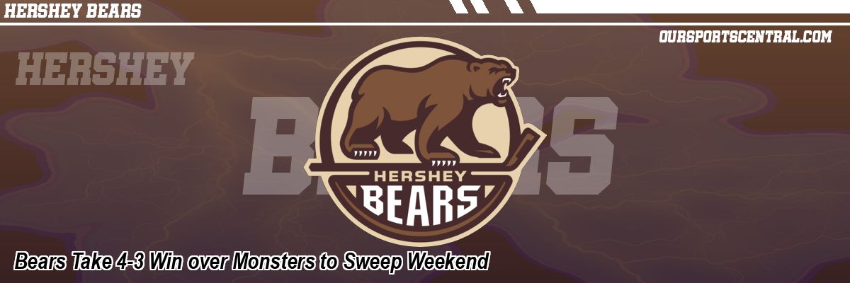 Bears Take 4-3 Win over Monsters to Sweep Weekend