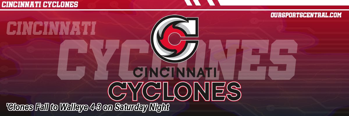 'Clones Fall to Walleye 4-3 on Saturday Night