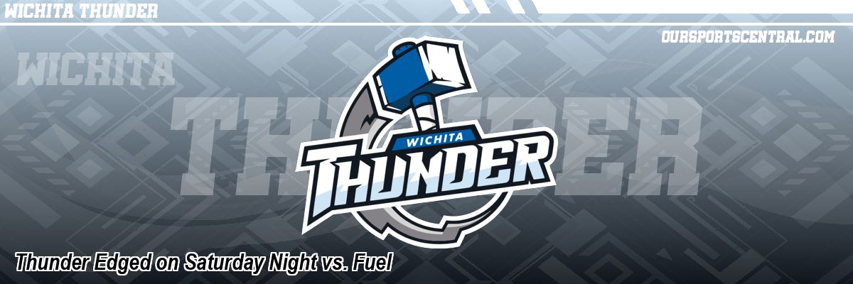 Thunder Edged on Saturday Night vs. Fuel