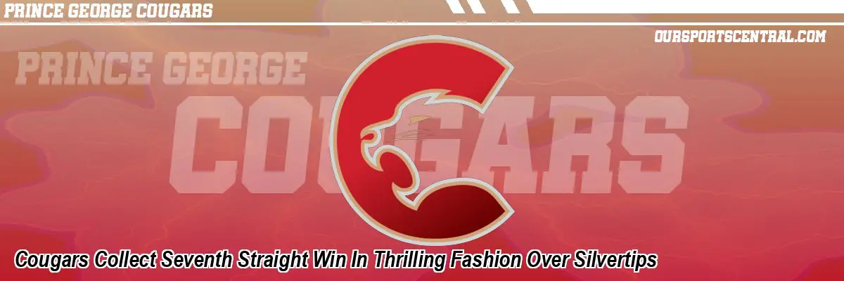Cougars Collect Seventh Straight Win In Thrilling Fashion Over Silvertips