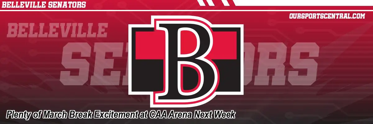 Plenty of March Break Excitement at CAA Arena Next Week