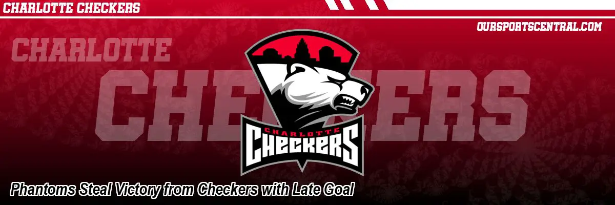 Phantoms Steal Victory from Checkers with Late Goal