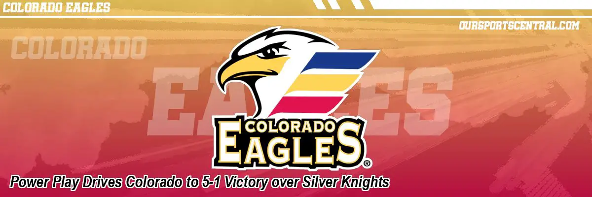 Power Play Drives Colorado to 5-1 Victory over Silver Knights