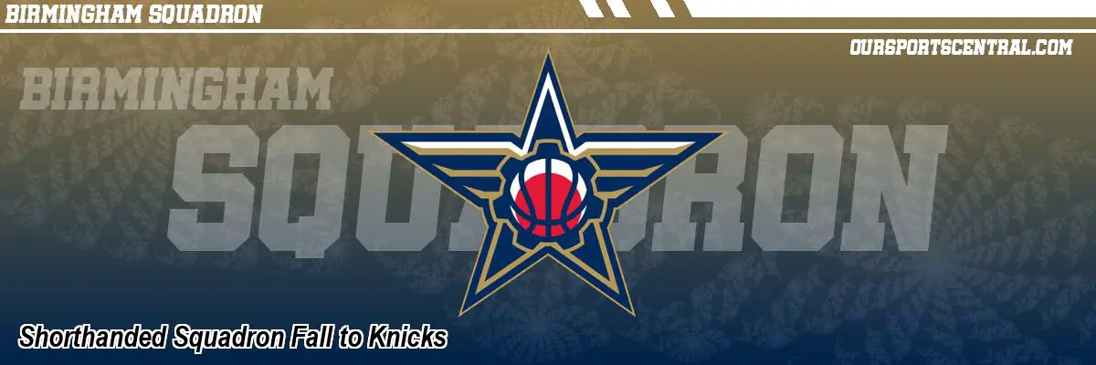 Shorthanded Squadron Fall to Knicks
