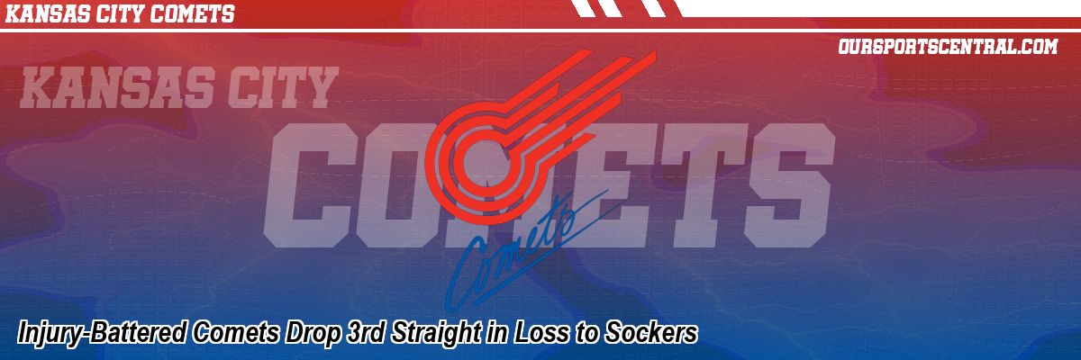 Injury-Battered Comets Drop 3rd Straight in Loss to Sockers