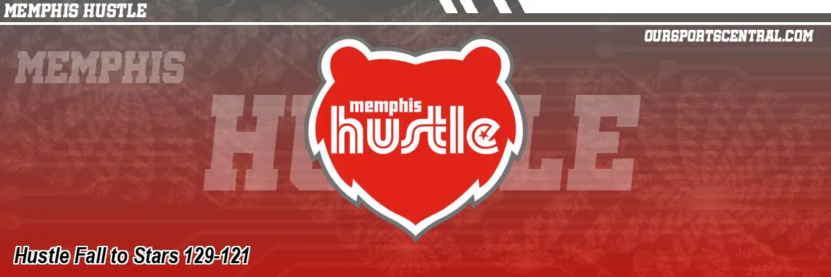 Hustle Fall to Stars 129-121