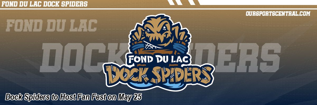 Dock Spiders to Host Fan Fest on May 25