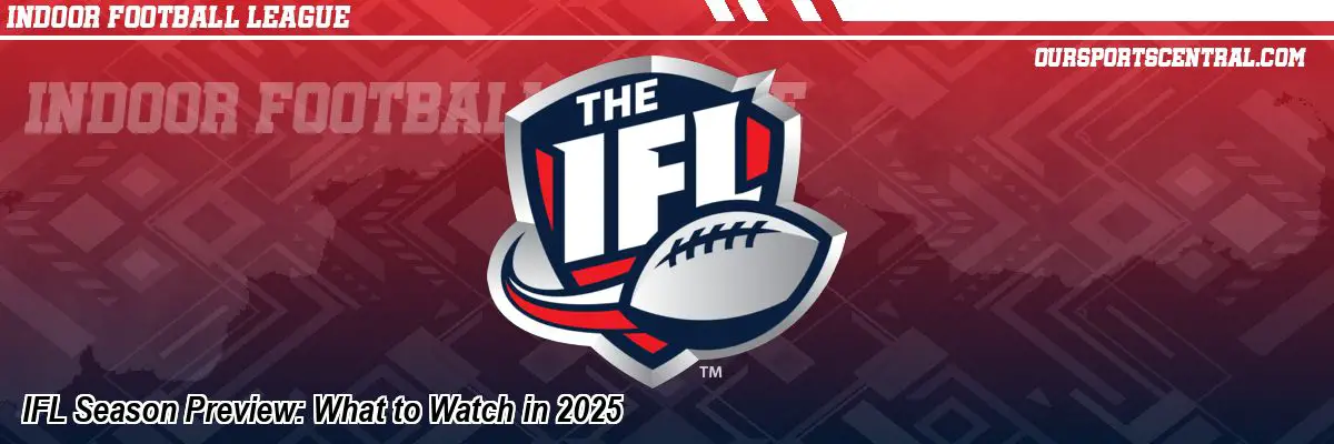 IFL Season Preview: What to Watch in 2025