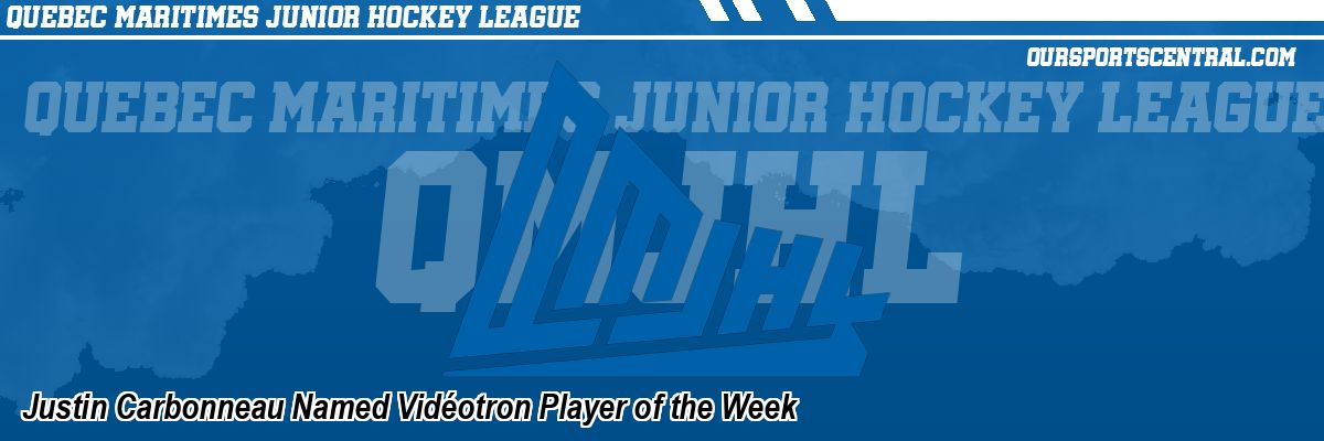 Justin Carbonneau Named Vidéotron Player of the Week