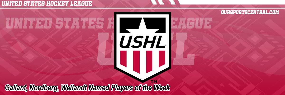 Gallant, Nordberg, Weilandt Named Players of the Week