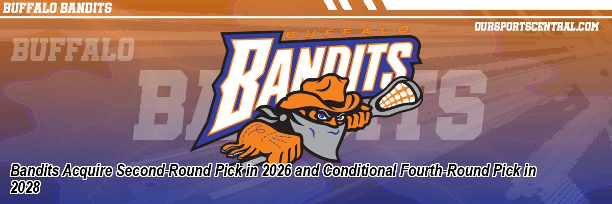 Bandits Acquire Second-Round Pick in 2026 and Conditional Fourth-Round Pick in 2028