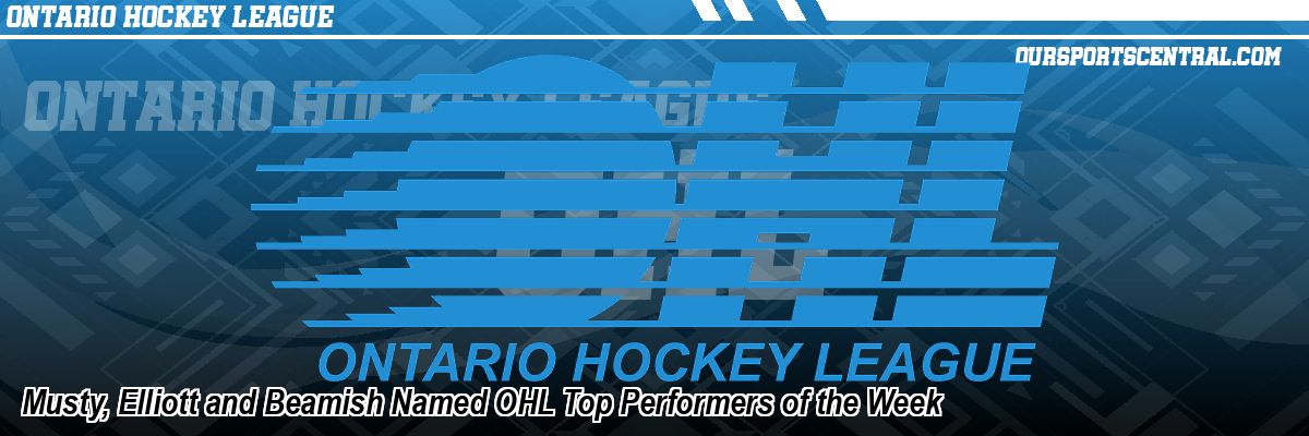 Musty, Elliott and Beamish Named OHL Top Performers of the Week